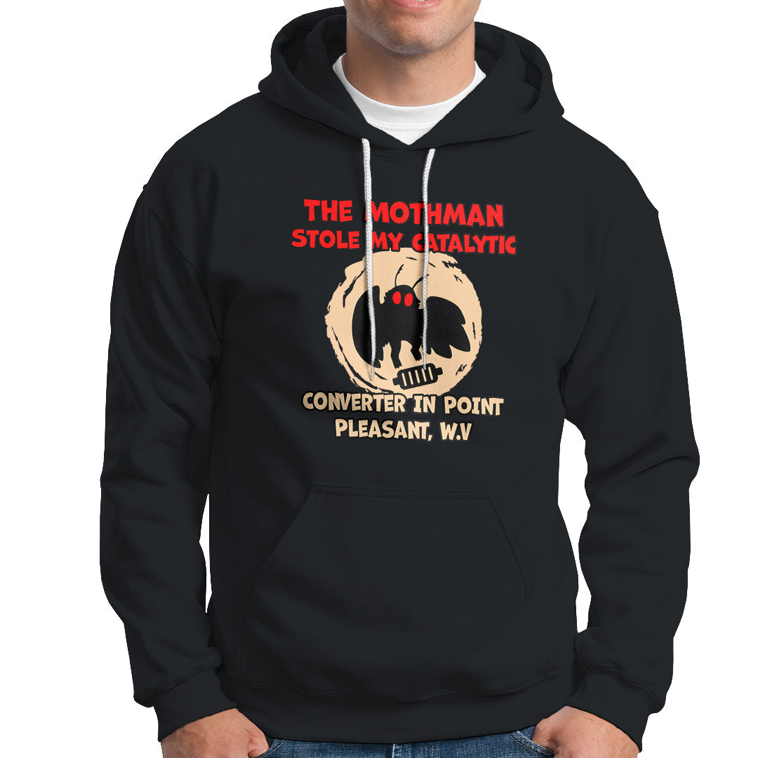 The Mothman Stole My Catalytic Converter In Point Hoodie - Wonder Print Shop