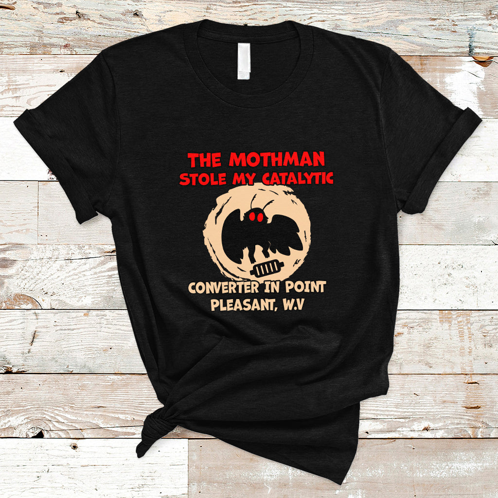 The Mothman Stole My Catalytic Converter In Point T Shirt - Wonder Print Shop
