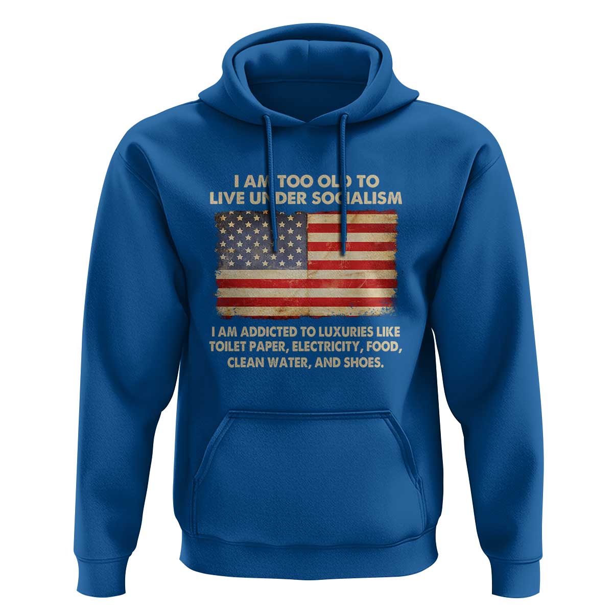 I Am Too Old To Live Under Socialism Hoodie