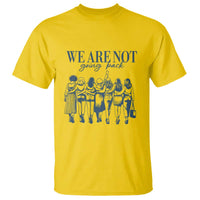 We Are Not Going Back Women's Rights T Shirt Feminist Human Rights - Wonder Print Shop