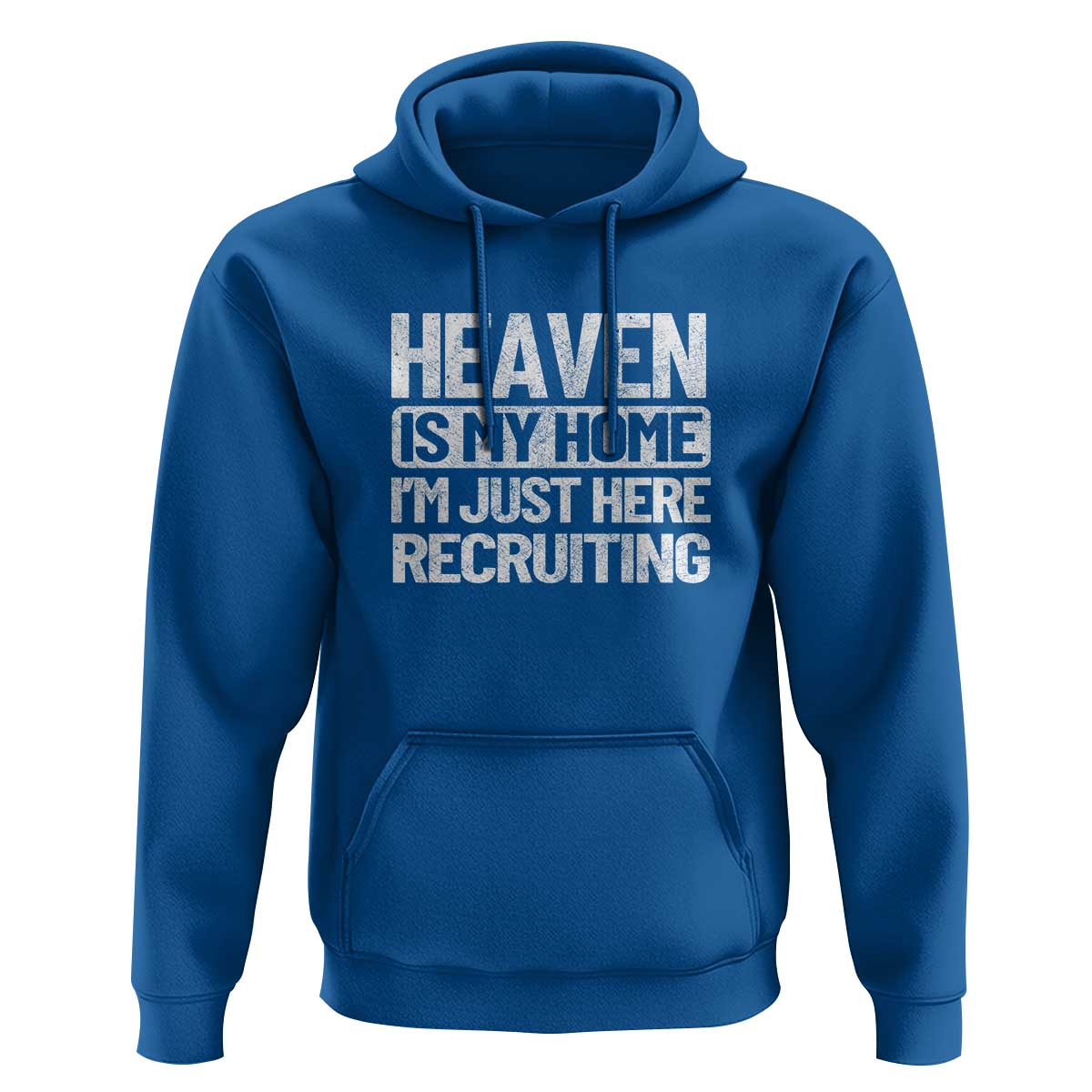 Heaven Is My Home, I'm Just Here Recruiting Hoodie God, Jesus, Bible, Pray Design, Christian Faith for Women