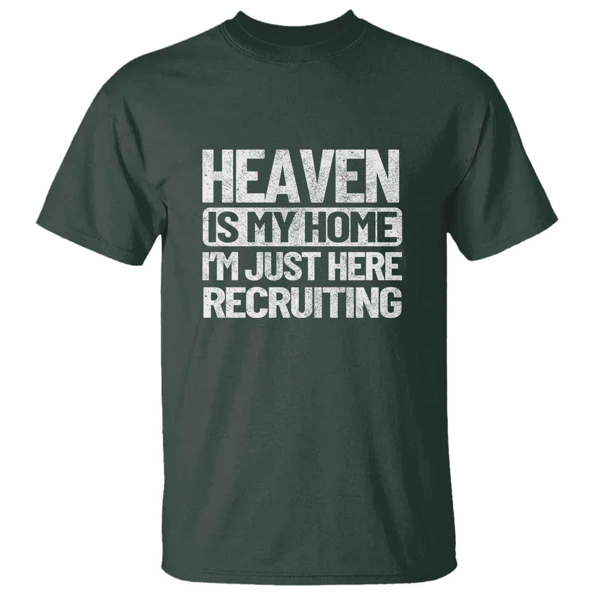 Heaven Is My Home, I'm Just Here Recruiting T Shirt God, Jesus, Bible, Pray Design, Christian Faith for Women - Wonder Print Shop