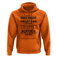 I'm Not a Perfect Daughter But My Crazy Dad Loves Me Hoodie Funny Father's Day Gift for Daughters