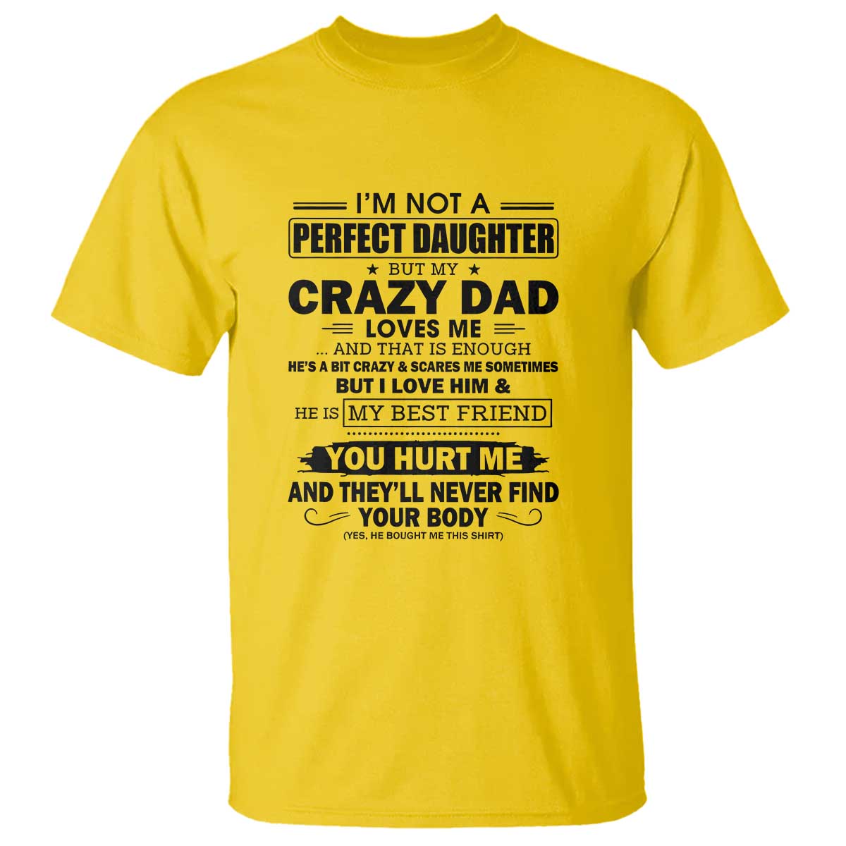 I'm Not a Perfect Daughter But My Crazy Dad Loves Me T Shirt Funny Father's Day Gift for Daughters - Wonder Print Shop