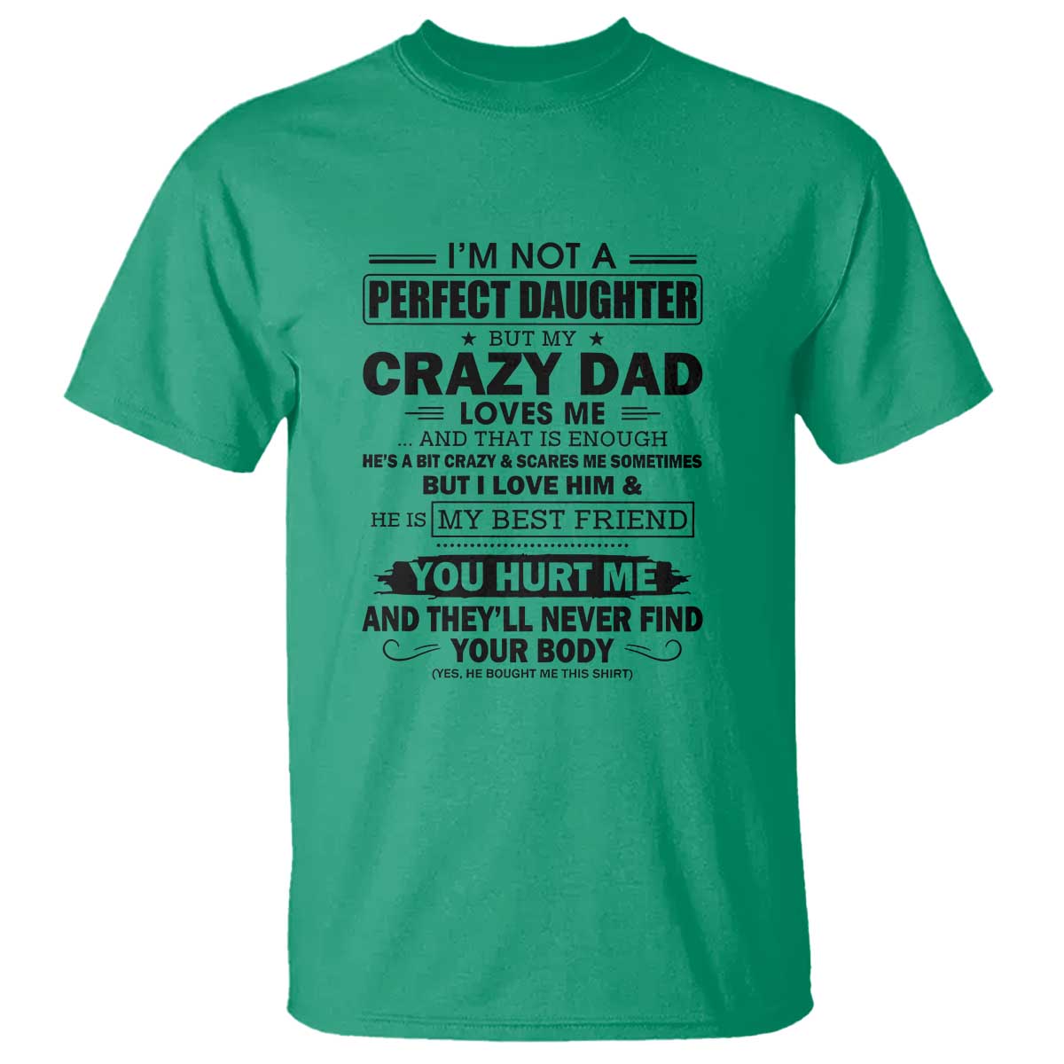 I'm Not a Perfect Daughter But My Crazy Dad Loves Me T Shirt Funny Father's Day Gift for Daughters - Wonder Print Shop