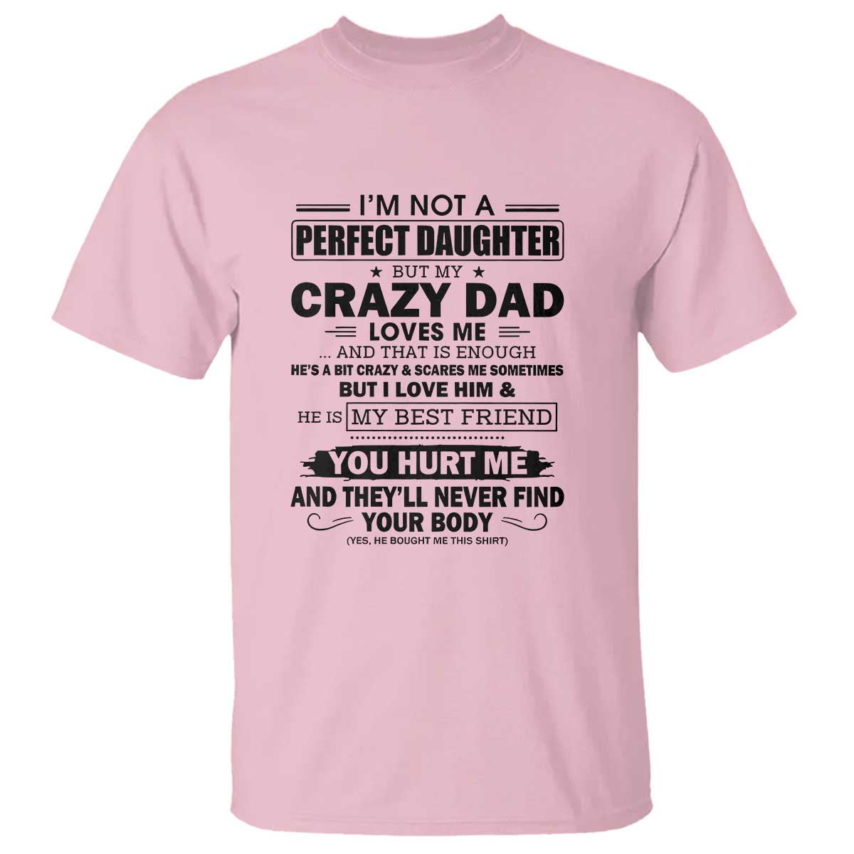 I'm Not a Perfect Daughter But My Crazy Dad Loves Me T Shirt Funny Father's Day Gift for Daughters - Wonder Print Shop