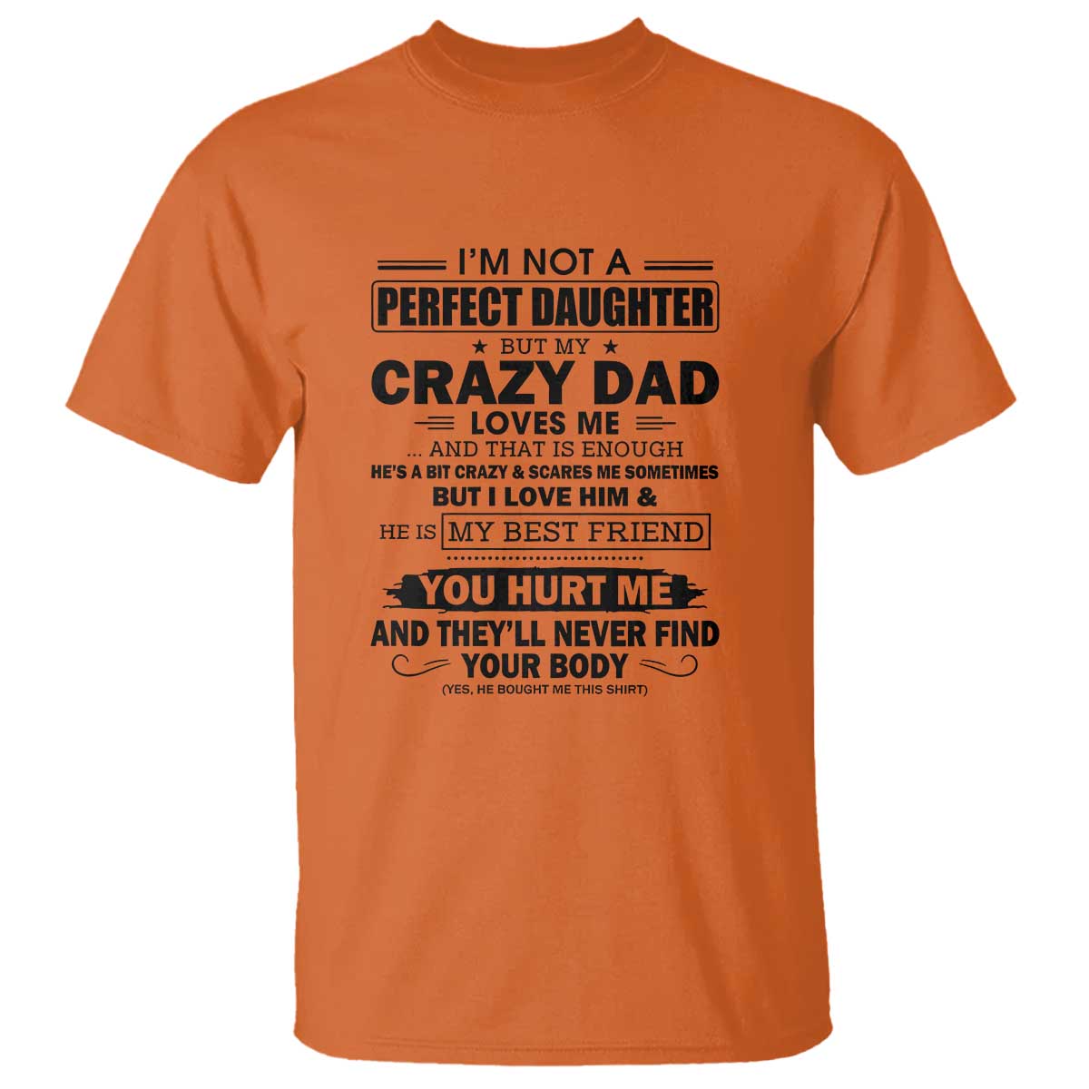 I'm Not a Perfect Daughter But My Crazy Dad Loves Me T Shirt Funny Father's Day Gift for Daughters - Wonder Print Shop