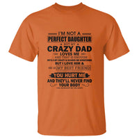 I'm Not a Perfect Daughter But My Crazy Dad Loves Me T Shirt Funny Father's Day Gift for Daughters - Wonder Print Shop