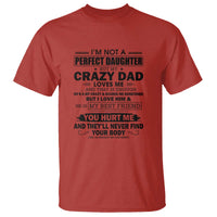 I'm Not a Perfect Daughter But My Crazy Dad Loves Me T Shirt Funny Father's Day Gift for Daughters - Wonder Print Shop