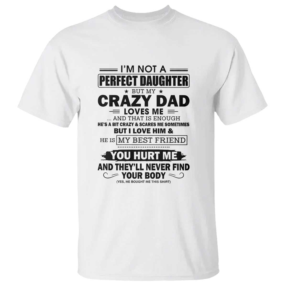 I'm Not a Perfect Daughter But My Crazy Dad Loves Me T Shirt Funny Father's Day Gift for Daughters - Wonder Print Shop