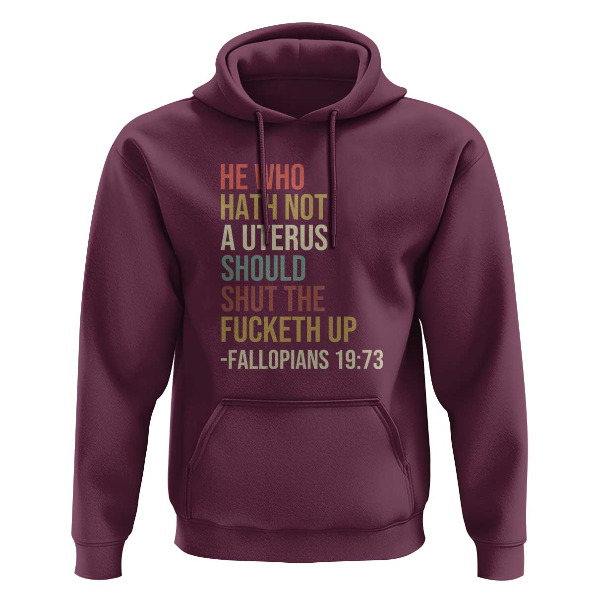 He Who Hath Not a Uterus - Bold Statement Hoodie for Women - Feminist Women's Rights