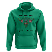 Roe Roe Roe Your Vote Hoodie Feminist Pro-Choice Gift