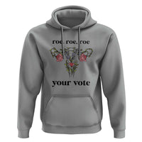 Roe Roe Roe Your Vote Hoodie Feminist Pro-Choice Gift
