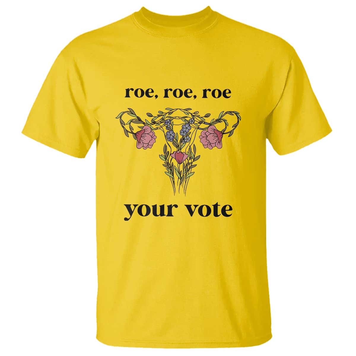 Roe Roe Roe Your Vote T Shirt Feminist Pro-Choice Gift - Wonder Print Shop