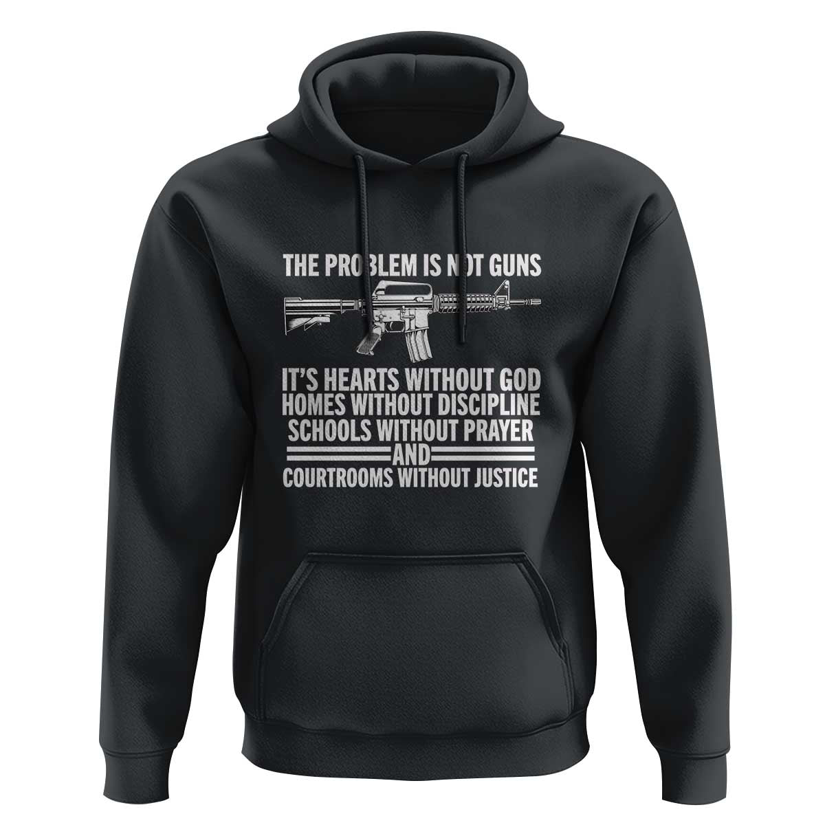 The Problem Is Not Guns - Patriotic Quote Hoodie Christian Faith & Values