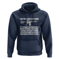 The Problem Is Not Guns - Patriotic Quote Hoodie Christian Faith & Values