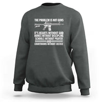The Problem Is Not Guns - Patriotic Quote Sweatshirt Christian Faith & Values - Wonder Print Shop