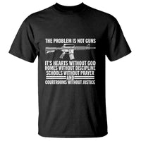 The Problem Is Not Guns - Patriotic Quote T Shirt Christian Faith & Values - Wonder Print Shop