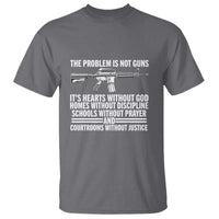 The Problem Is Not Guns - Patriotic Quote T Shirt Christian Faith & Values - Wonder Print Shop