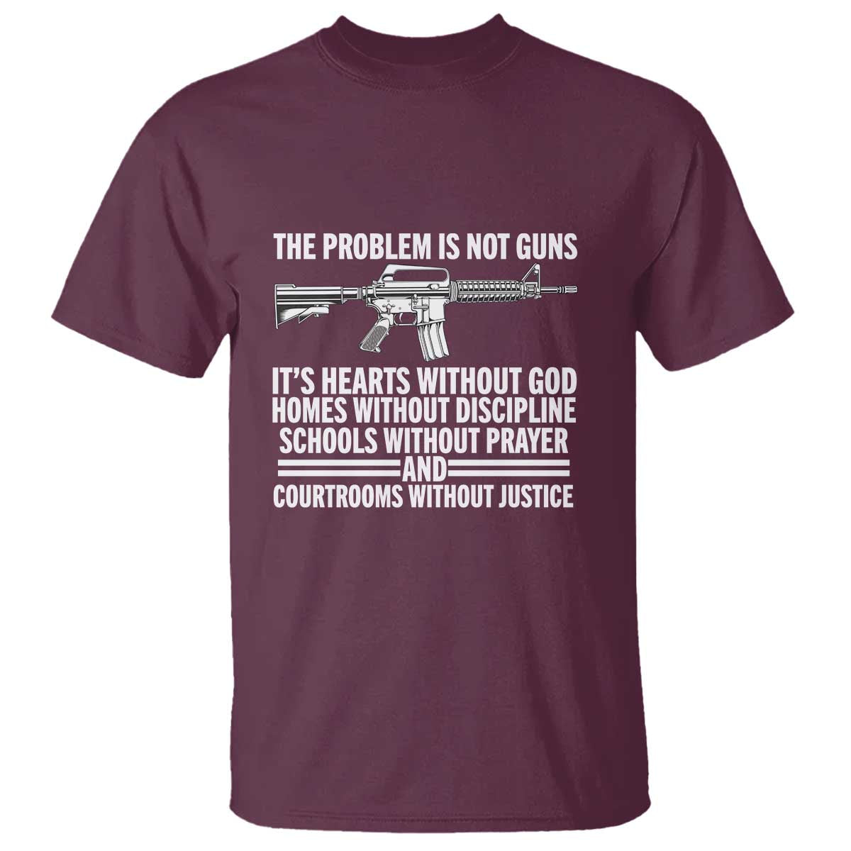 The Problem Is Not Guns - Patriotic Quote T Shirt Christian Faith & Values - Wonder Print Shop