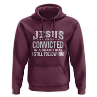 Jesus Was Convicted in a Sham Trial Hoodie Christian Faith & Belief Statement - Follow Jesus Design