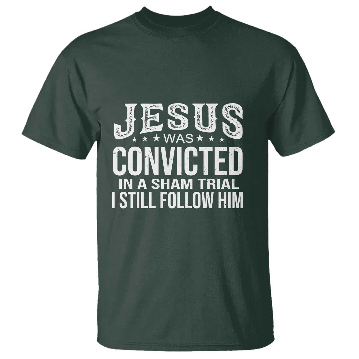 Jesus Was Convicted in a Sham Trial T Shirt Christian Faith & Belief Statement - Follow Jesus Design - Wonder Print Shop