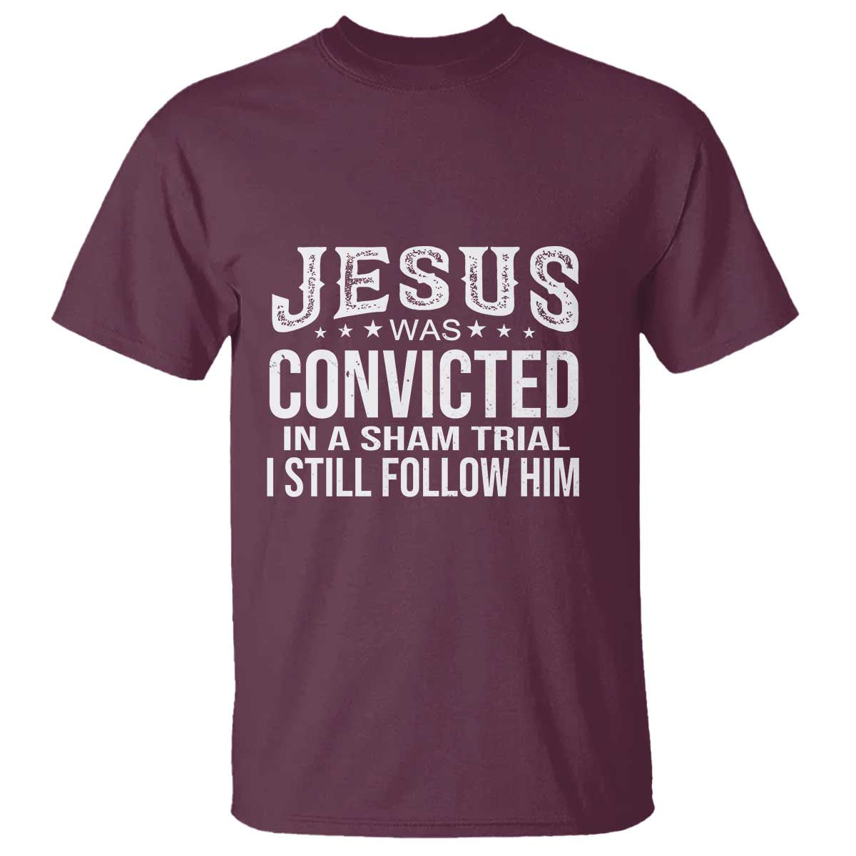 Jesus Was Convicted in a Sham Trial T Shirt Christian Faith & Belief Statement - Follow Jesus Design - Wonder Print Shop