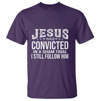 Jesus Was Convicted in a Sham Trial T Shirt Christian Faith & Belief Statement - Follow Jesus Design - Wonder Print Shop