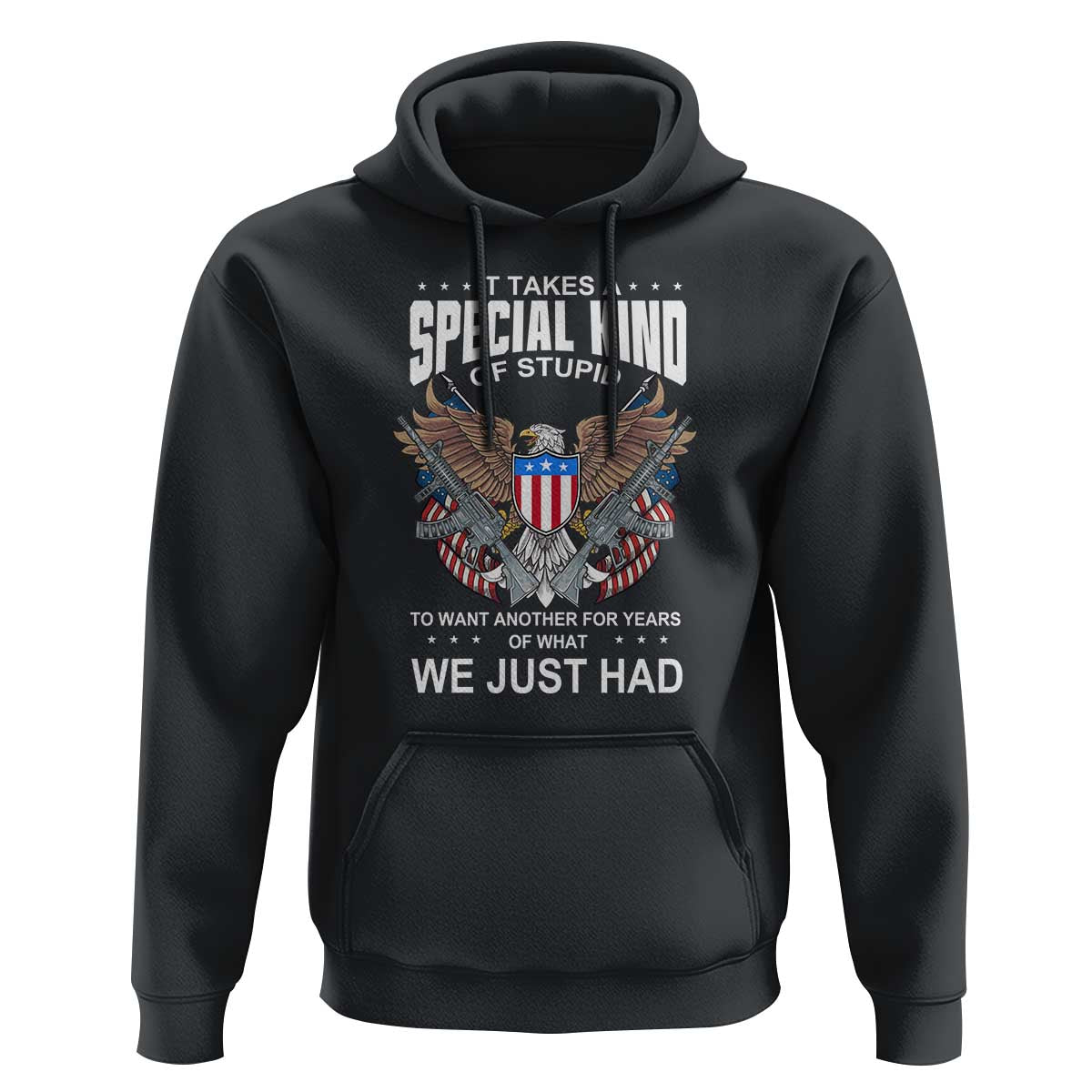Patriotic Eagle Design Hoodie It Takes a Special Kind of Stupid