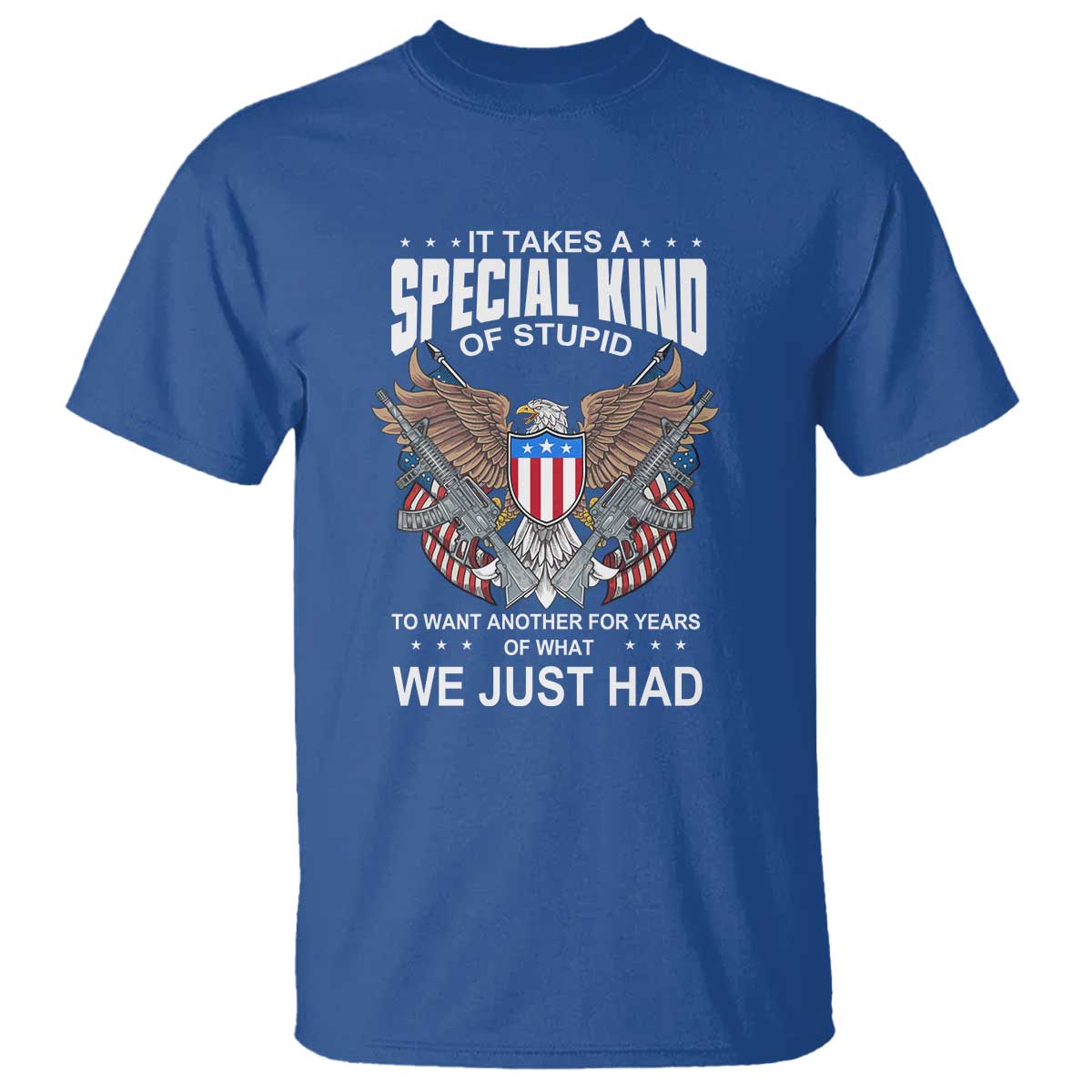 Patriotic Eagle Design T Shirt It Takes a Special Kind of Stupid - Wonder Print Shop