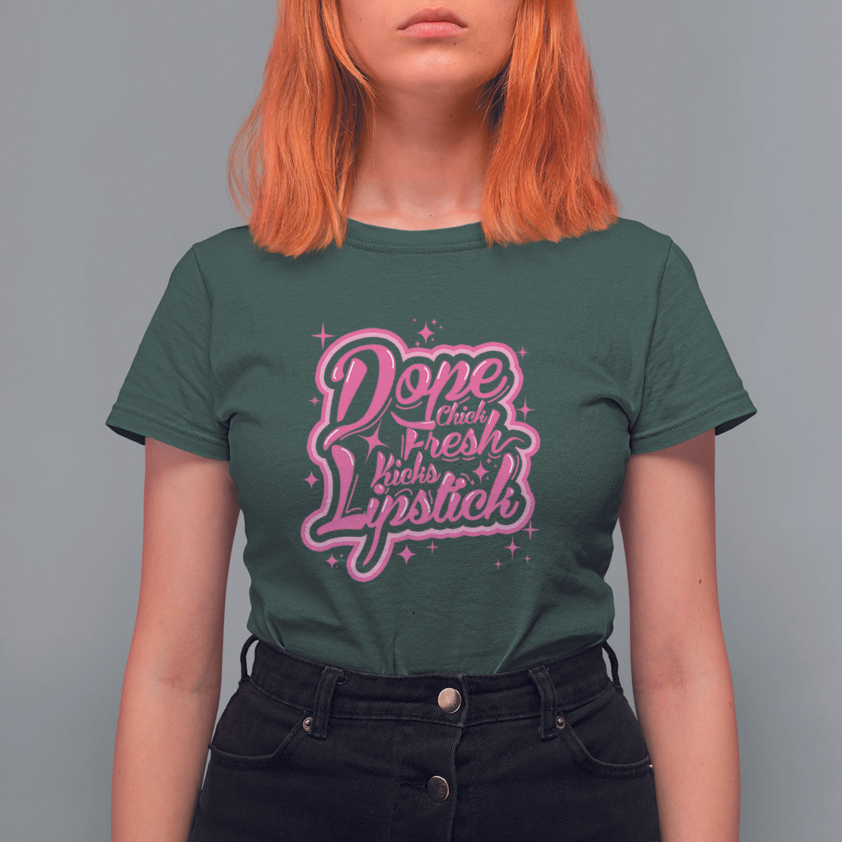 Women’s dark forest green t-shirt with pink “Dope Chick Fresh Kicks Lipstick” graphic