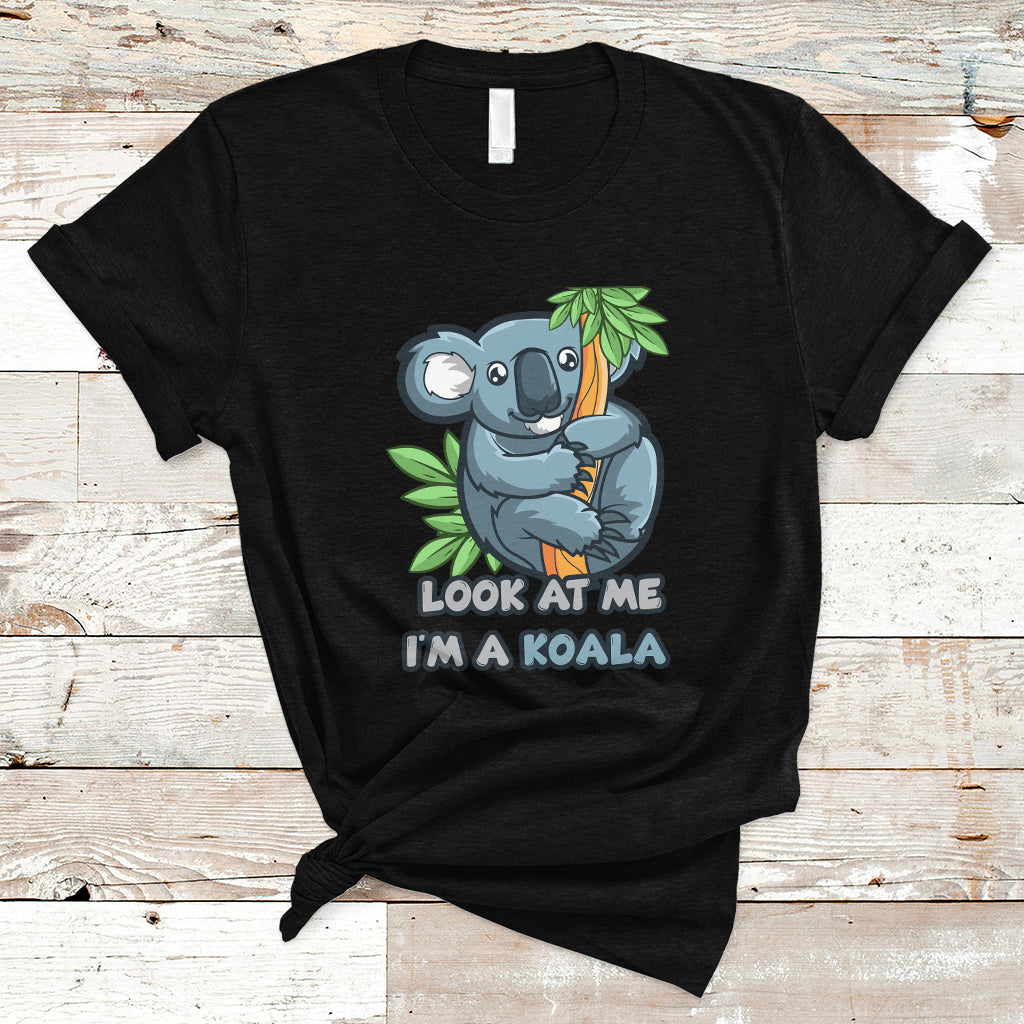 Look At Me I'm A Koala T Shirt - Wonder Print Shop