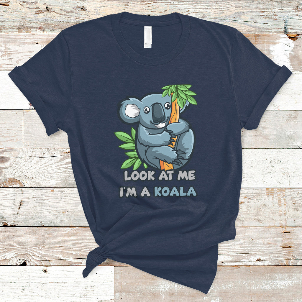 Look At Me I'm A Koala T Shirt - Wonder Print Shop