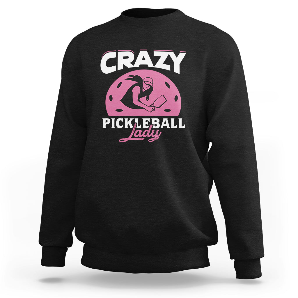 Women's Pickleball Sweatshirt Crazy Pickleball Lady Cool Pickleball - Wonder Print Shop