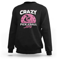 Women's Pickleball Sweatshirt Crazy Pickleball Lady Cool Pickleball - Wonder Print Shop