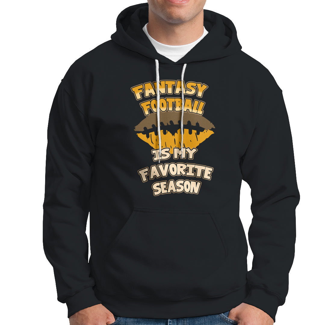 Fantasy Football Is My Favorite Season Fan Club Player Hoodie - Wonder Print Shop