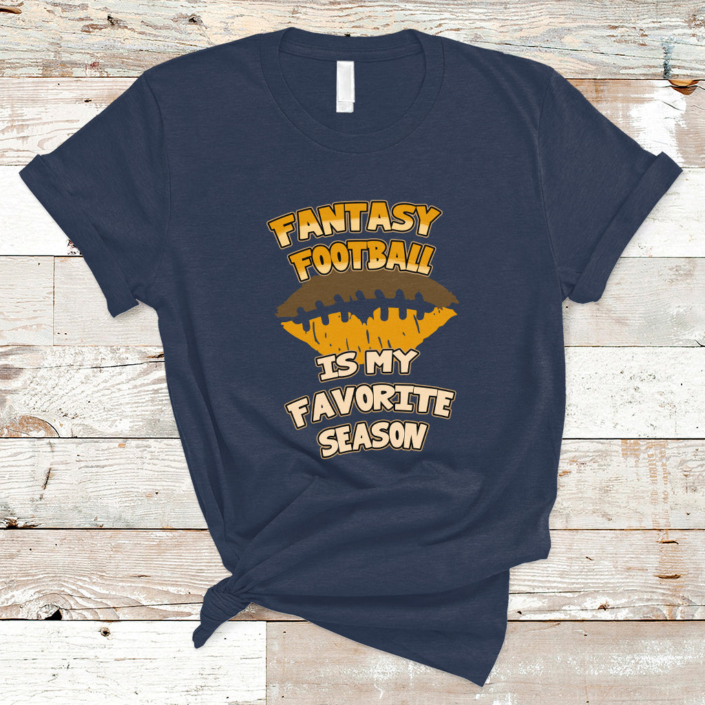 Fantasy Football Is My Favorite Season Fan Club Player T Shirt - Wonder Print Shop