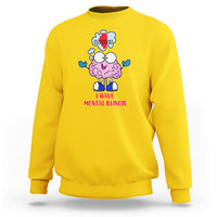 I Have Mental Illinois Funny Pun Mental Heatlh Sweatshirt - Wonder Print Shop