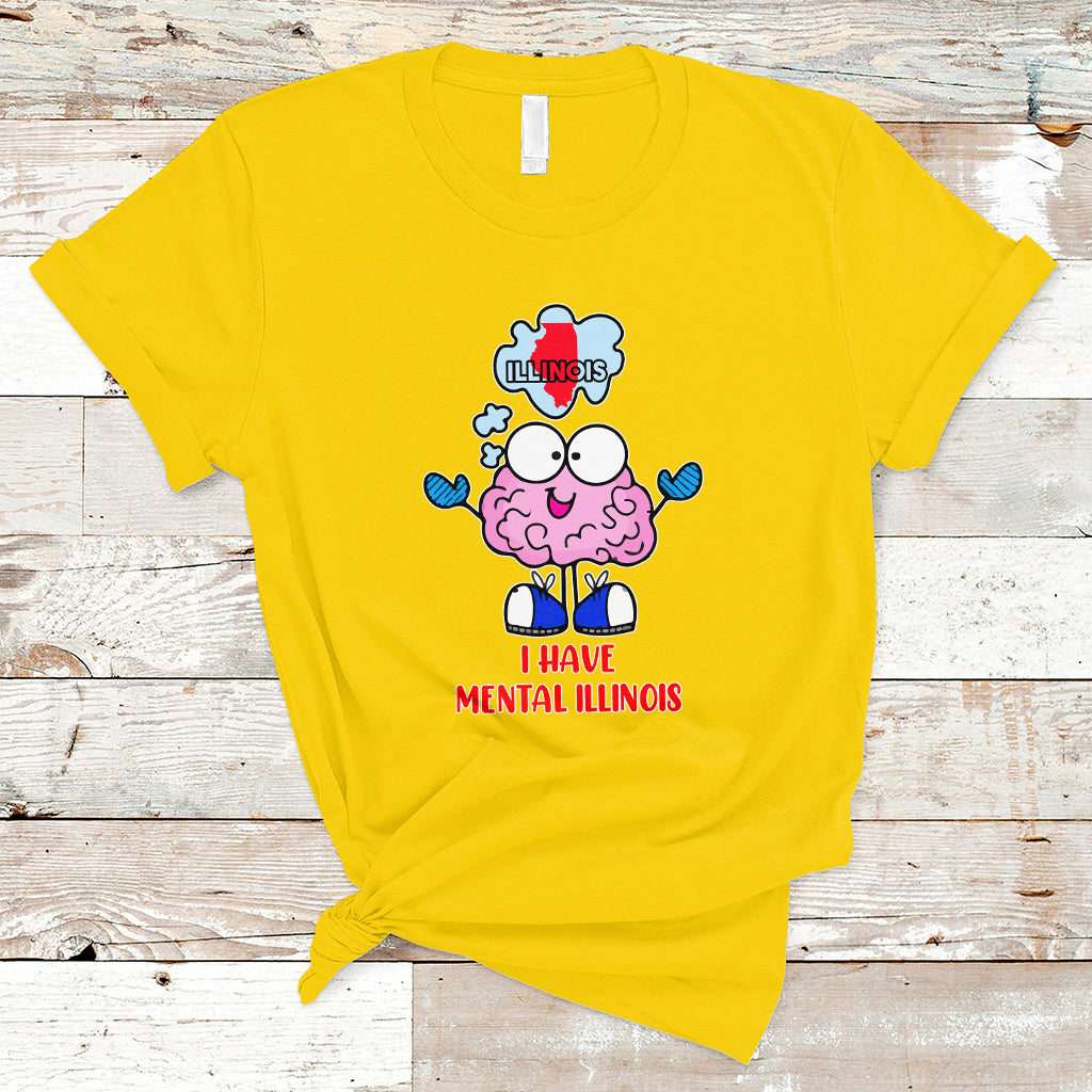I Have Mental Illinois Funny Pun Mental Heatlh T Shirt - Wonder Print Shop