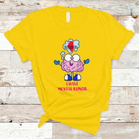 I Have Mental Illinois Funny Pun Mental Heatlh T Shirt - Wonder Print Shop