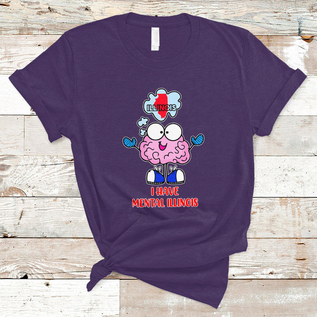 I Have Mental Illinois Funny Pun Mental Heatlh T Shirt - Wonder Print Shop