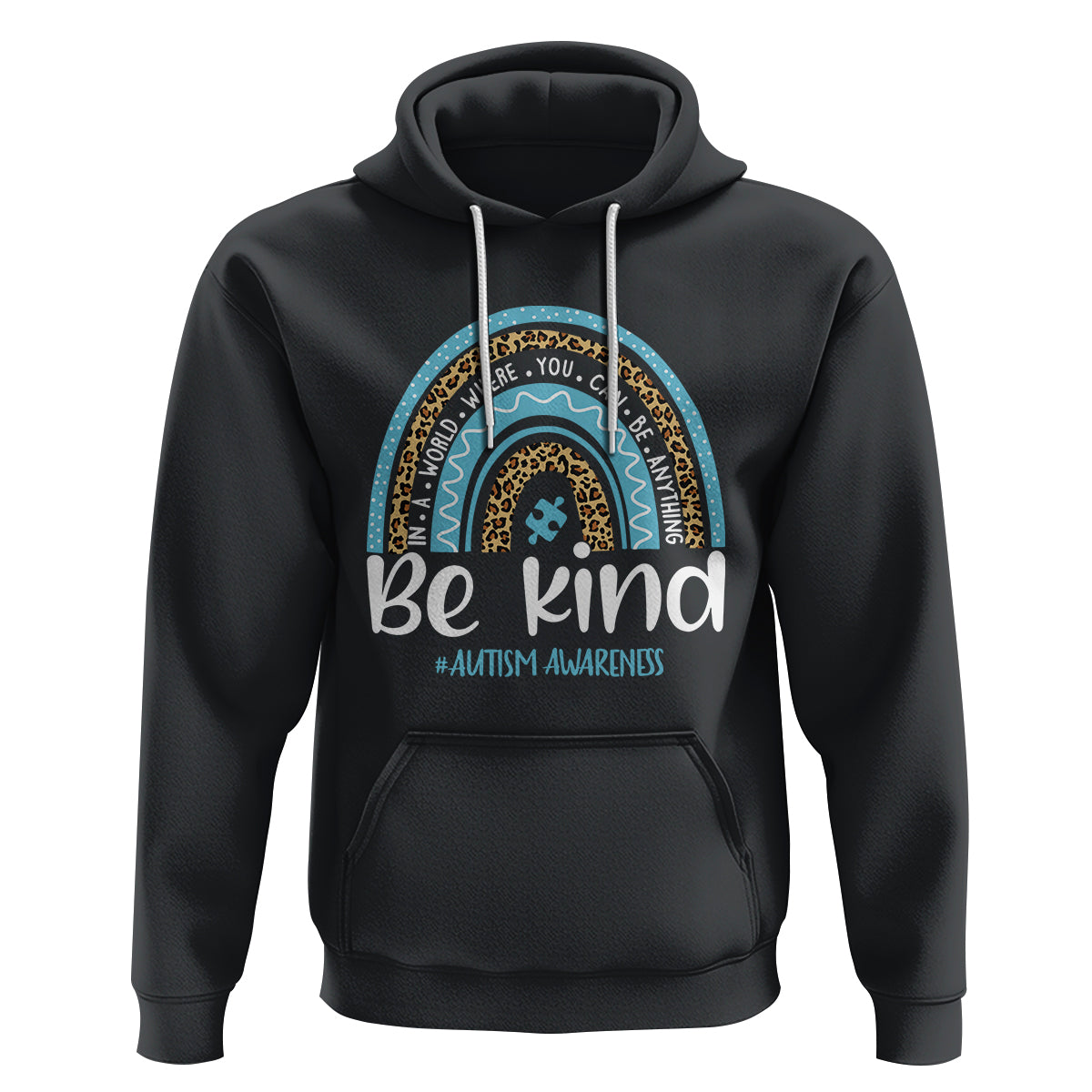 Autism Awareness Hoodie In A World Where You Can Be Anything Be Kind Blue Rainbow - Wonder Print Shop