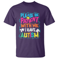 Please Be Patient With Me I Have Autism T Shirt - Wonder Print Shop