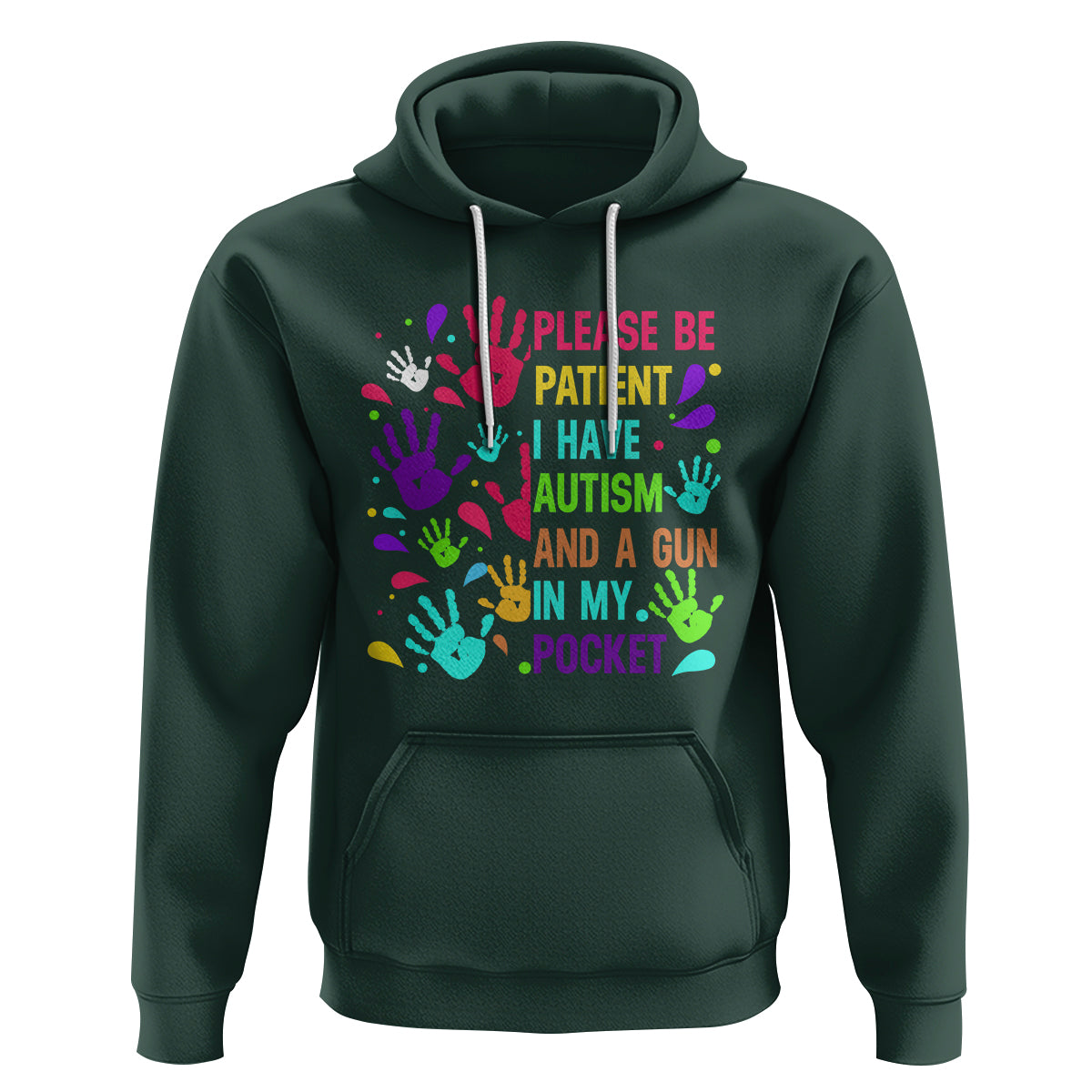 Please Be Patient With Me I Have Autism Hoodie And A Gun In My Pocket - Wonder Print Shop