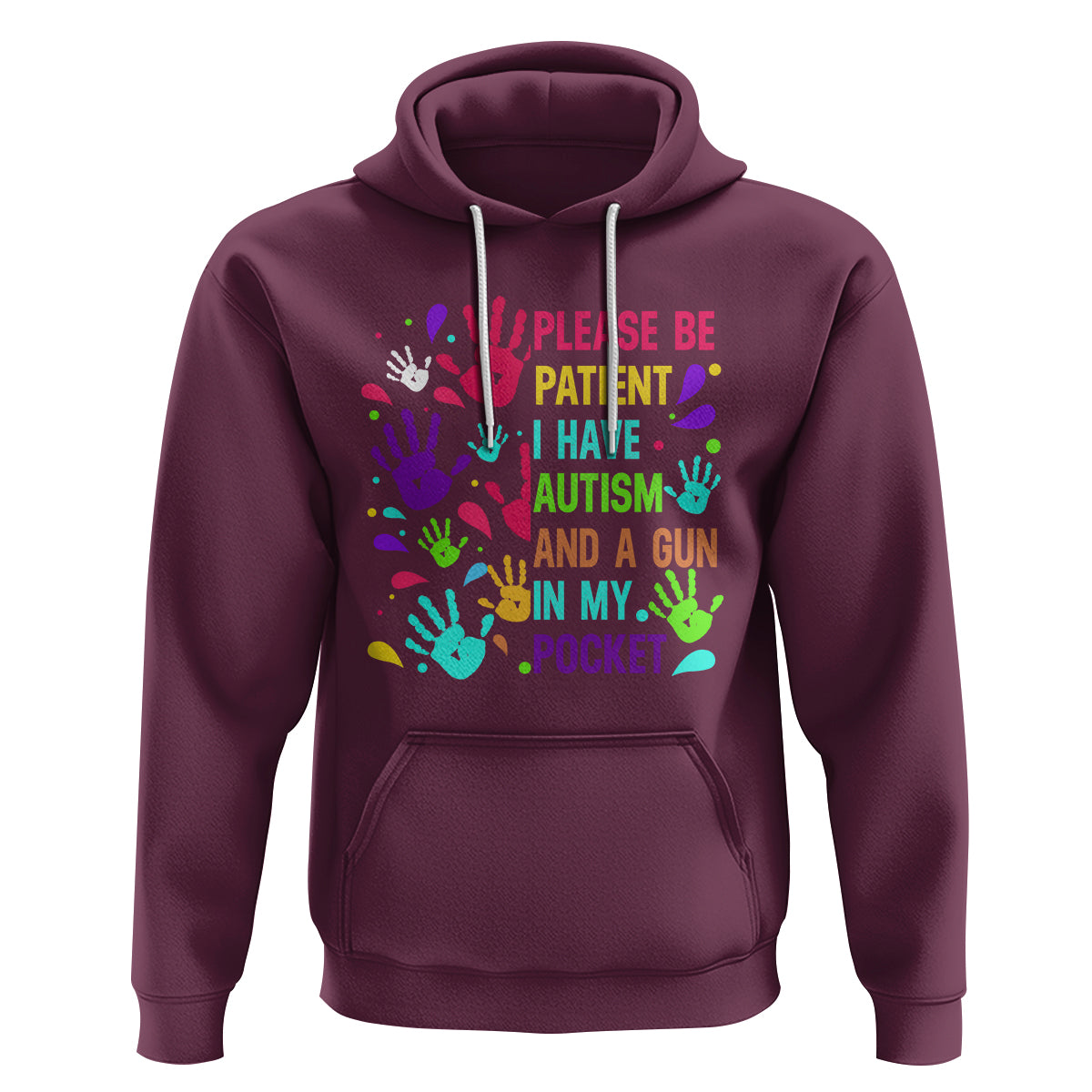 Please Be Patient With Me I Have Autism Hoodie And A Gun In My Pocket - Wonder Print Shop