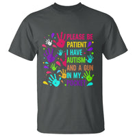 Please Be Patient With Me I Have Autism T Shirt And A Gun In My Pocket - Wonder Print Shop