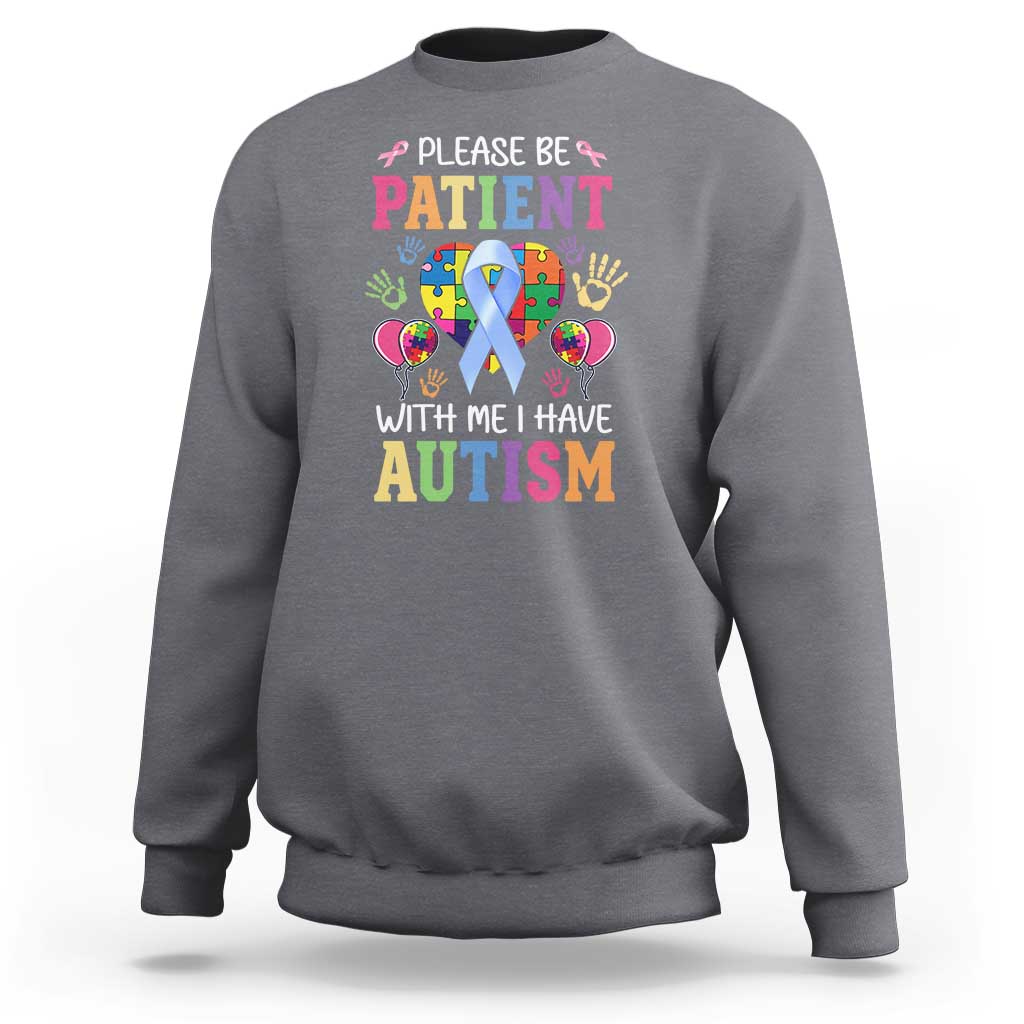 Please Be Patient With Me I Have Autism Sweatshirt Prostate - Wonder Print Shop