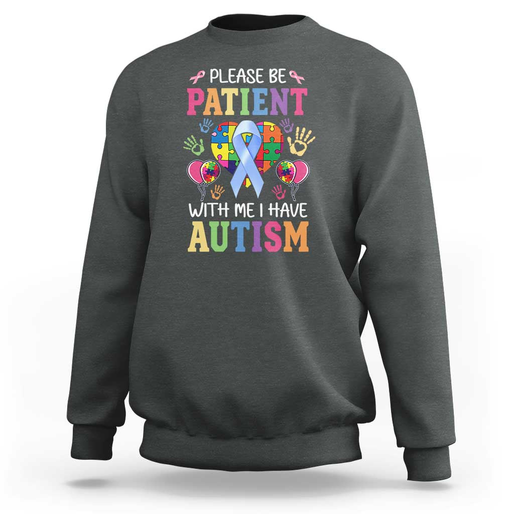 Please Be Patient With Me I Have Autism Sweatshirt Prostate - Wonder Print Shop