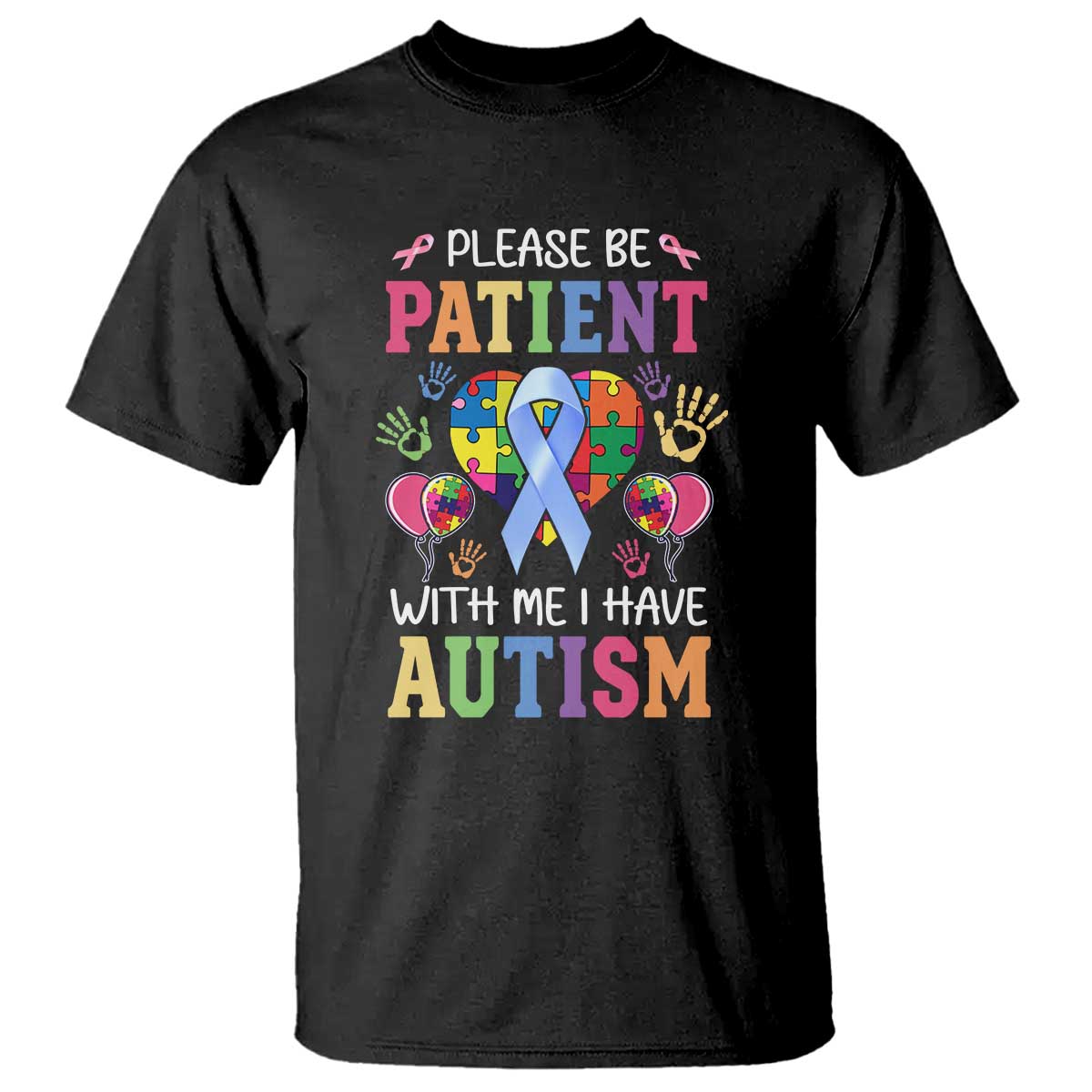 Please Be Patient With Me I Have Autism T Shirt Prostate - Wonder Print Shop