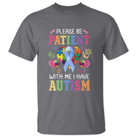 Please Be Patient With Me I Have Autism T Shirt Prostate - Wonder Print Shop